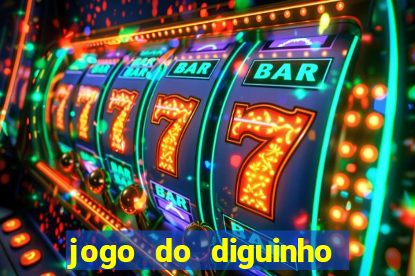 jogo do diguinho para ganhar dinheiro